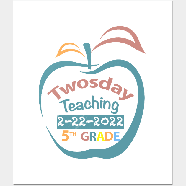 Twosday Teaching 5th grade teacher 2 February 2022 teacher gift Wall Art by FoolDesign